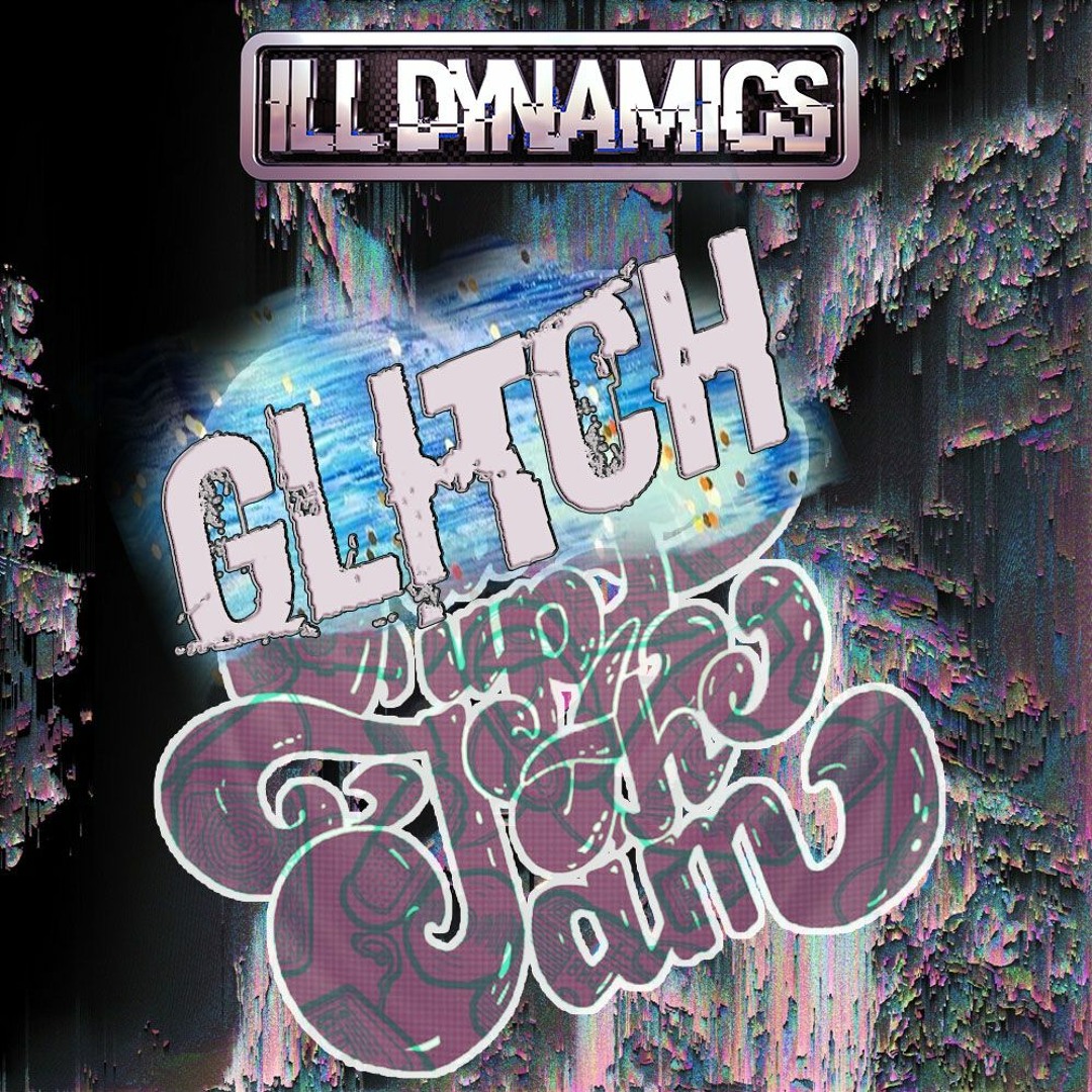 Ill Dynamics - Glitch Up The Jam (Bootleg)